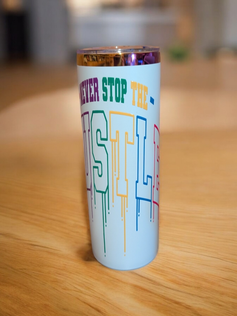 White Rainbow Never Stop The Hustle Stainless Tumbler - Inspirational Travel Cup